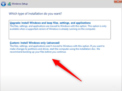 Select the option to do a fresh install of Windows.