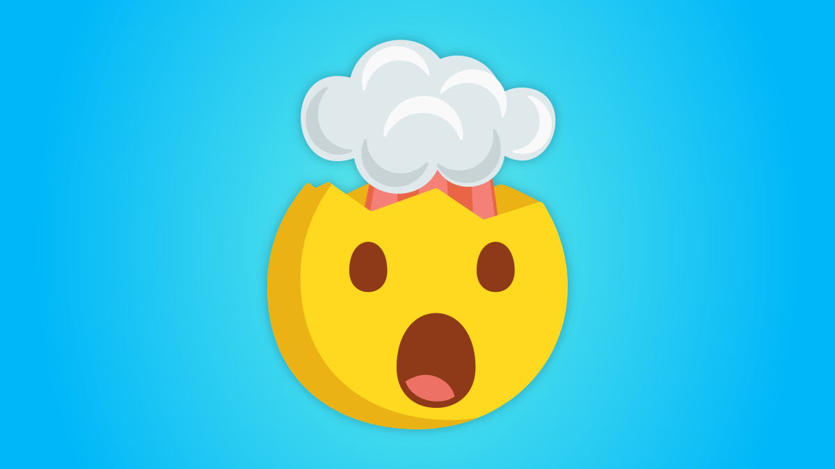Mind blown emoji.