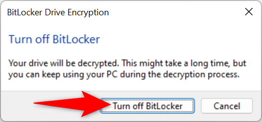 Click "Turn Off BitLocker" in the prompt.