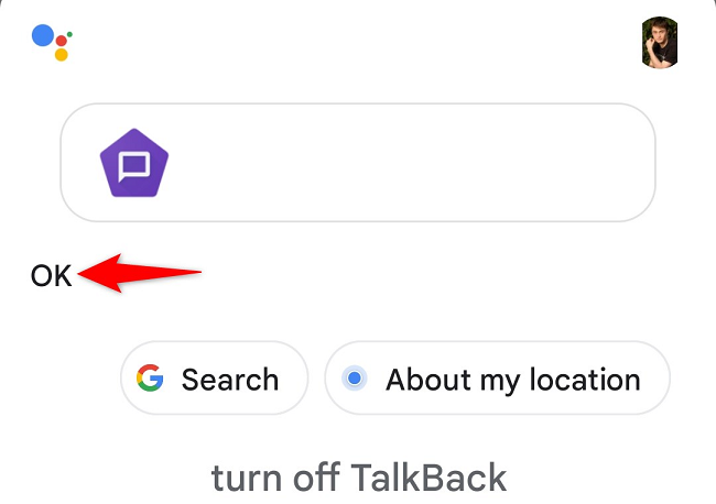 TalkBack disabled with Google Assistant.