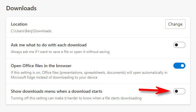 In Download settings, flip the switch beside &ldquo;Show downloads menu when a download starts&rdquo; into the off position (when it is no longer highlit).