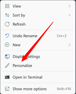 Right-click empty space on your desktop, then click 