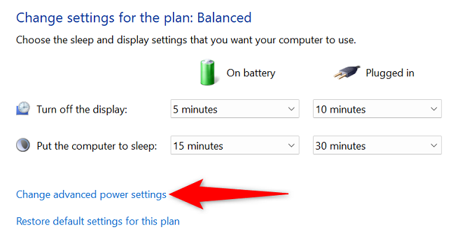 Choose &ldquo;Change Advanced Power Settings.&quot;