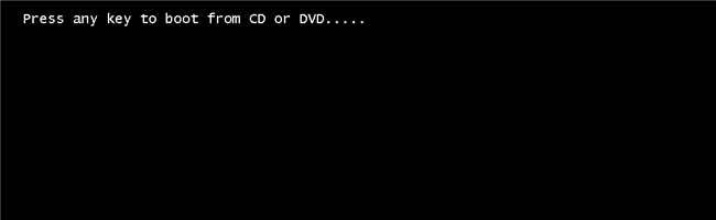 Prompt that says: &quot;Press Any Key To Boot From CD or DVD.&quot; 