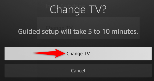 Choose "Change TV" in the prompt.