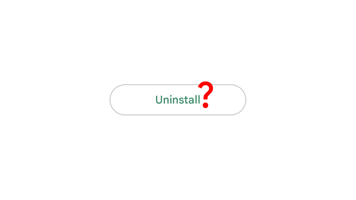 Uninstall button with question mark.