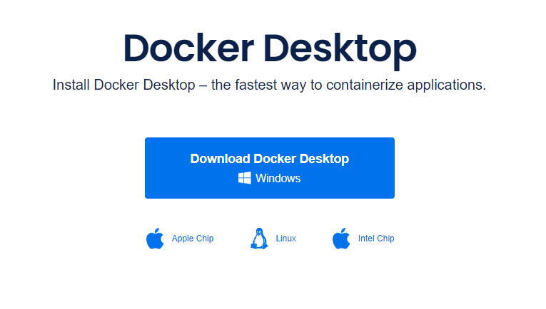 Install Docker Desktop from the Docker website. 