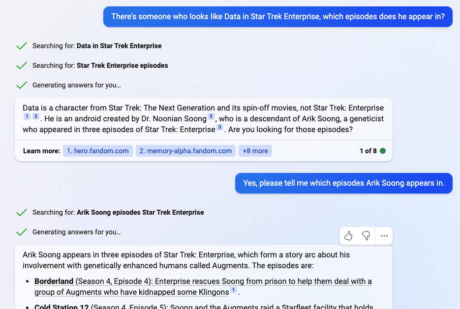 "Data is a character from Star Trek: The Next Generation and its spin-off movies, not Star Trek: Enterprise12. He is an android created by Dr. Noonian Soong3, who is a descendant of Arik Soong, a geneticist who appeared in three episodes of Star Trek: Enterprise3. Are you looking for those episodes?"