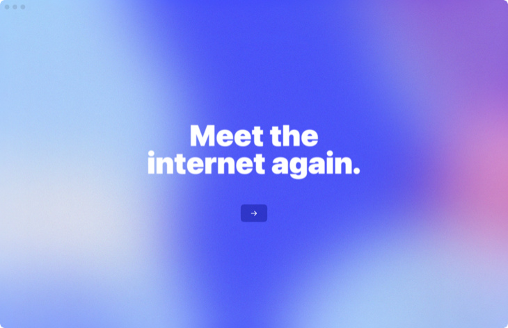 Arc's "Meet the internet again" splash screen
