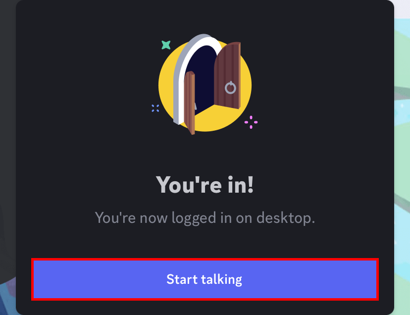 Tap 'Start Talking' to close the dialogue and start using Discord. 