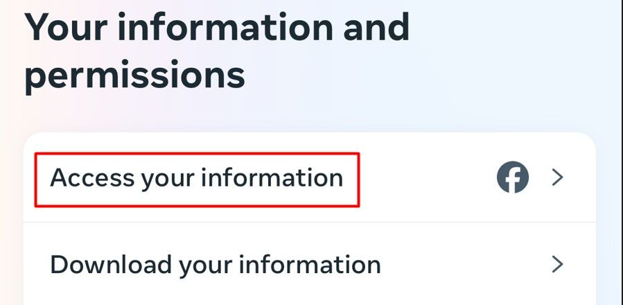 Access your information option under the Your information and permissions section on Facebook.