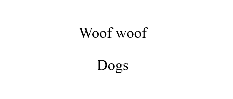 Word document with the words 'Woof woof' on the first line and 'Dogs' on the second line.