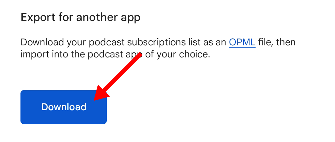 Tap Download to export for another app google podcasts