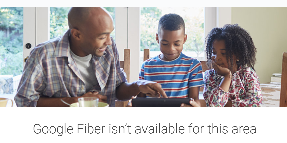 A screenshot showing Google Fiber is unavailable in the area
