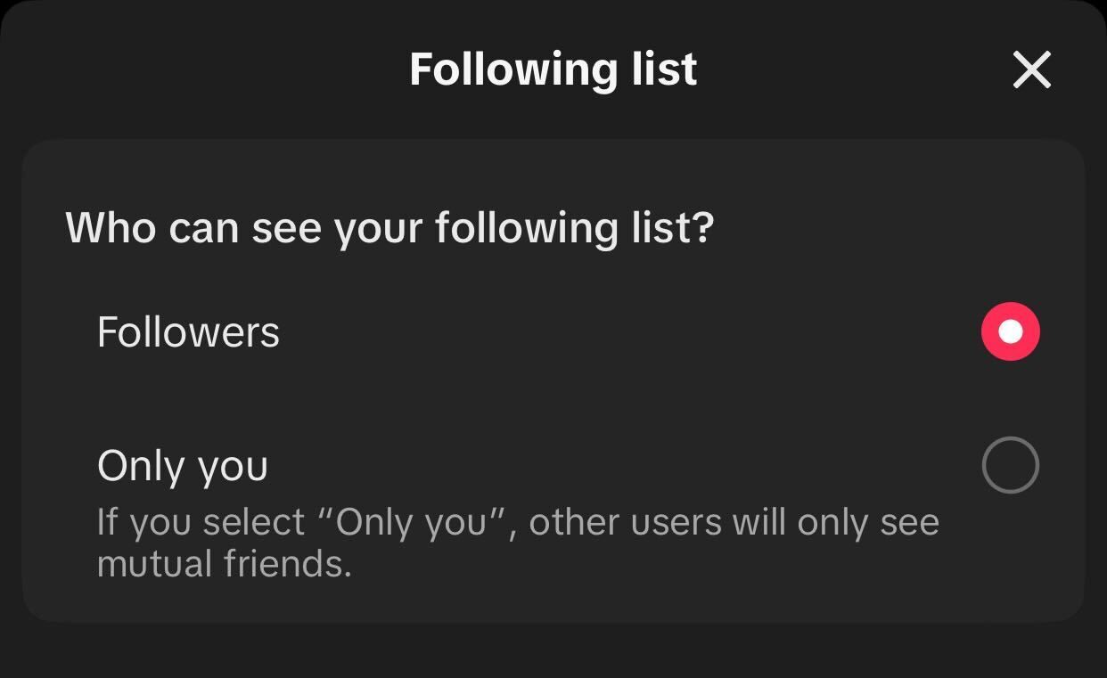 Limiting followers from seeing our Following List on TikTok.