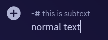 Discord subtext and normal text