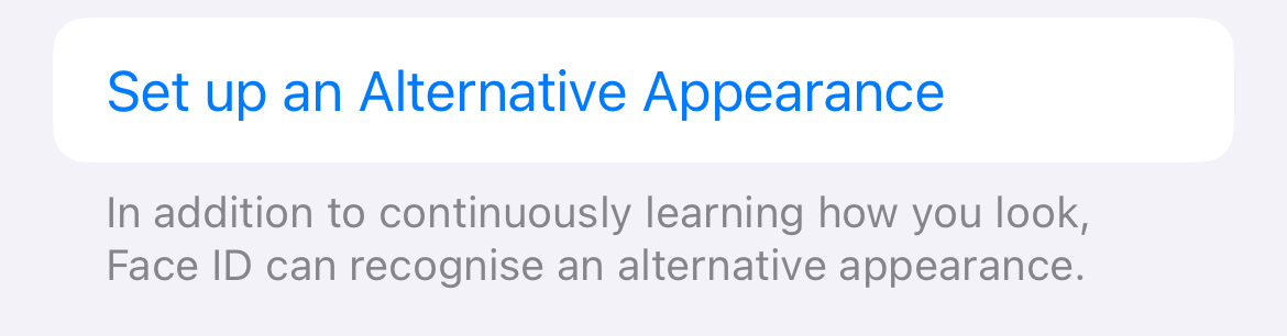 Set up an alternative appearance for Face ID.