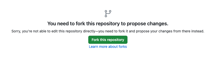 A message on GitHub that reads "You need to fork this repository to propose changes."