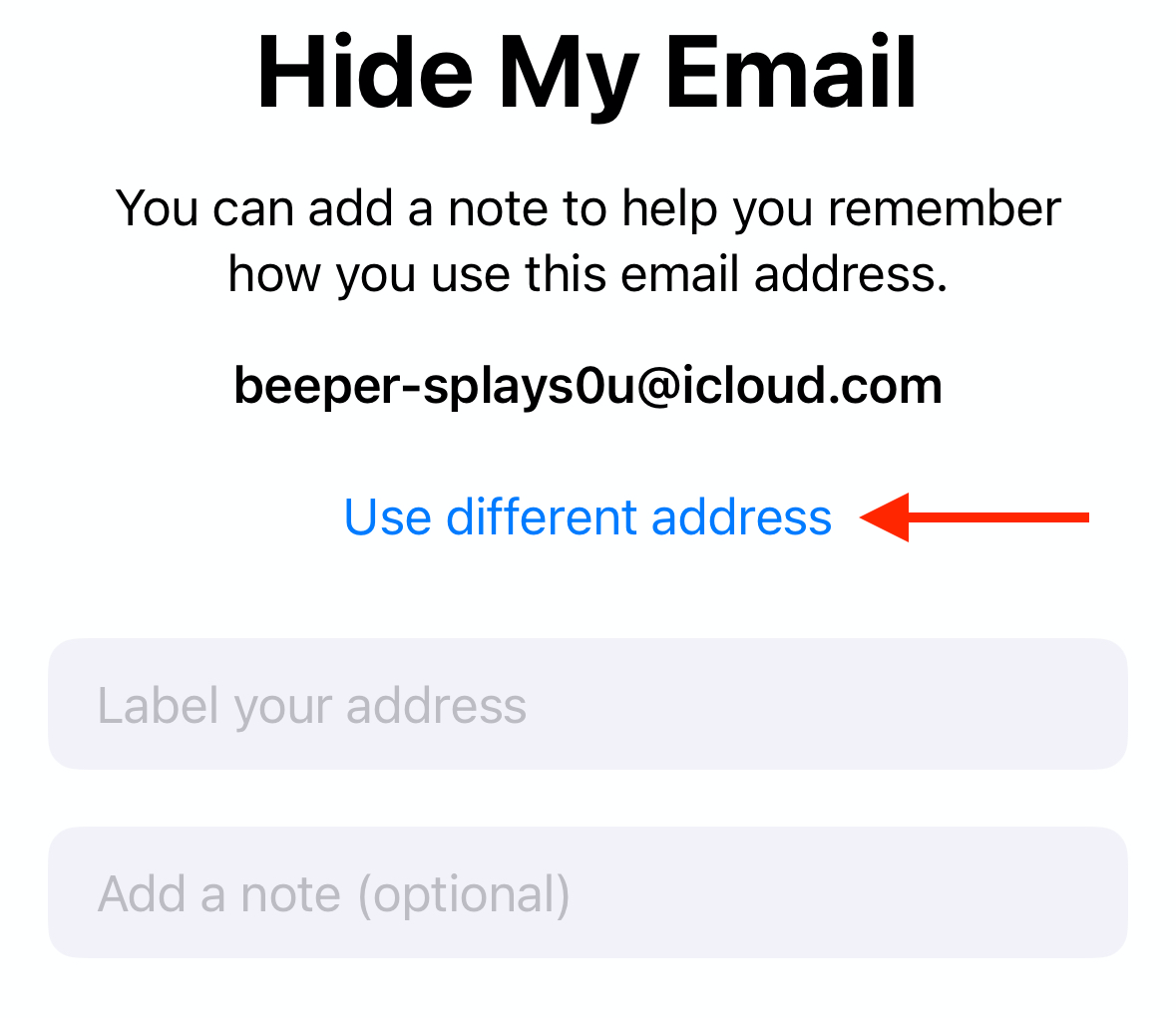 Use Different Address button in Hide My Email settings on iPhone.