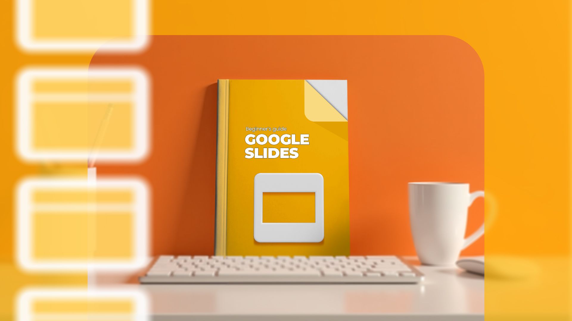 The Beginner's Guide to Google Slides