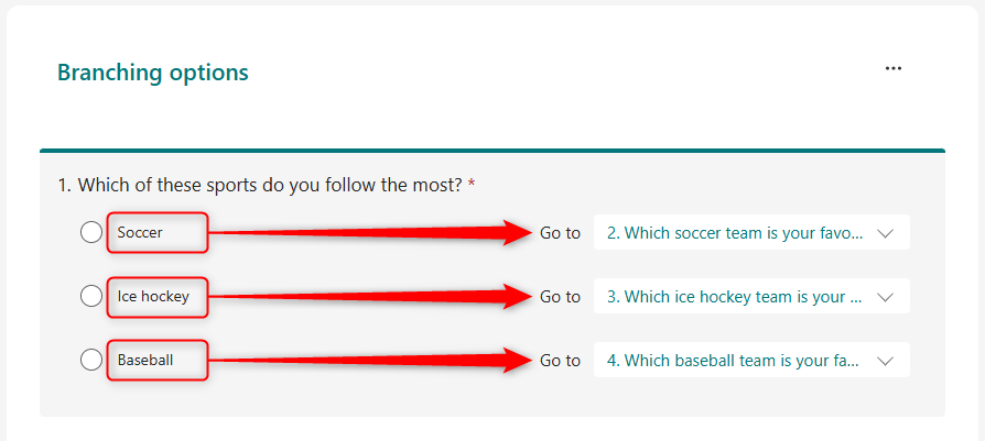 Examples of branching in Microsoft Forms on three possible responses. Each response takes the respondent to specifically related next questions.