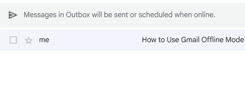 Outbox​ messages in ‍offline Gmail