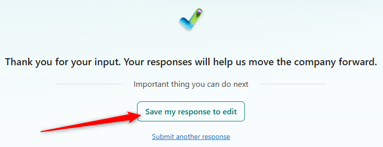 The Save My Response To Edit button that appears when a respondent submits their answers in Microsoft Forms if enabled.