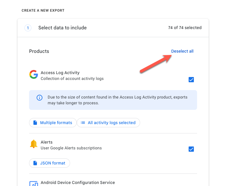 Deselect all services on Google Takeout.