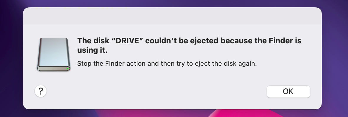 Can't eject drive warning in macOS.