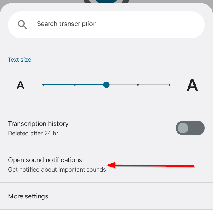 The 'Open Sound Notifications' feature in Live Transcribe to help you stay aware of important sounds in your environment.