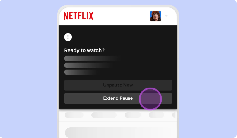 Extending your membership on Netflix.