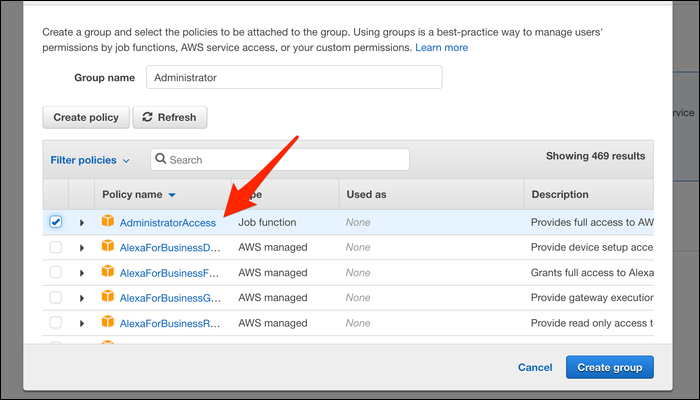 Create a new group called &quot;Administrator&quot; and add the &quot;AdministratorAccess&quot; policy as a permission.