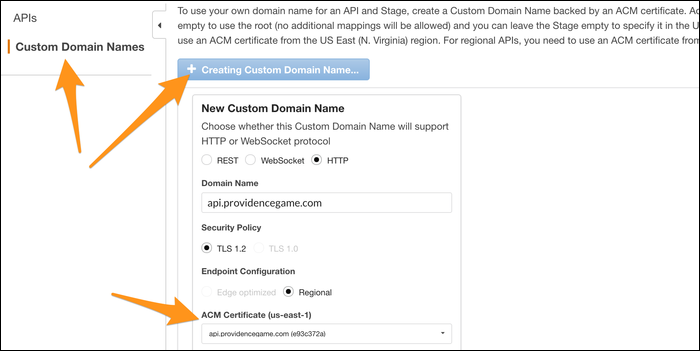 In the API Gateway console, click &quot;Custom Domain Names,&quot; select the certificate you just created, and make sure the correct API type selected.