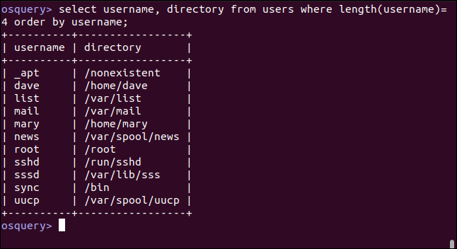 select username, directory from users where length(username)=4 order by username; in an osquery interactive session