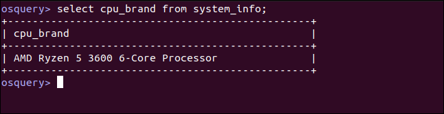 select cpu_brand from system_info; in an osquery interactive session