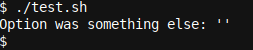 Not passing a variable to our test script also works due to the * clause in our case .. esac statement