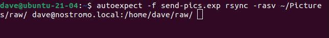 autoexpect -f send-pics.exp rsync -rasv ~/Pictures/raw/ dave@nostromo.local:/home/dave/raw/ in a terminal window